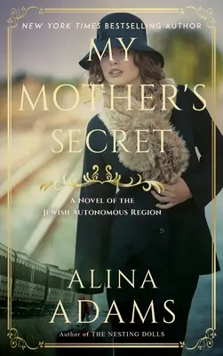 El secreto de mi madre: Una novela de la región autónoma judía - My Mother's Secret: A Novel of the Jewish Autonomous Region