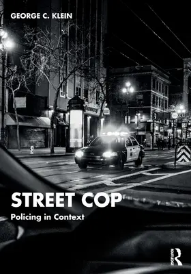 Street Cop: La policía en su contexto - Street Cop: Policing in Context