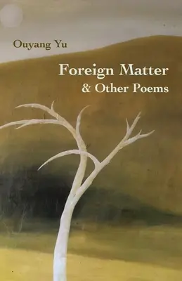 Materia extraña y otros poemas - Foreign Matter & Other Poems