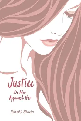 Justicia - No te acerques a ella - Justice - Do Not Approach Her