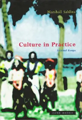 La cultura en la práctica: Ensayos seleccionados - Culture in Practice: Selected Essays