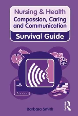 Compasión, cariño y comunicación: Guía de supervivencia - Compassion, Caring and Communication: Survival Guide