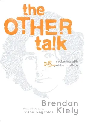 La Otra Charla: El ajuste de cuentas con nuestro privilegio blanco - The Other Talk: Reckoning with Our White Privilege