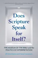 ¿Hablan las Escrituras por sí mismas? El Museo de la Biblia y la política de la interpretación - Does Scripture Speak for Itself?: The Museum of the Bible and the Politics of Interpretation