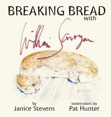 Rompiendo el pan con William Saroyan - Breaking Bread with William Saroyan