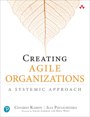 Creación de organizaciones ágiles: Un enfoque sistémico - Creating Agile Organizations: A Systemic Approach