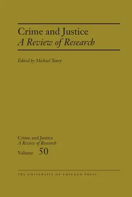 Crime and Justice, Volume 50: A Review of Researchvolume 50