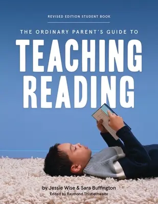 The Ordinary Parent's Guide to Teaching Reading, Revised Edition Libro del alumno - The Ordinary Parent's Guide to Teaching Reading, Revised Edition Student Book