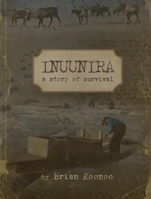 Inuunira: Mi historia de supervivencia - Inuunira: My Story of Survival