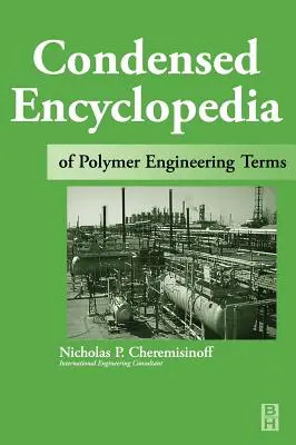 Enciclopedia condensada de términos de ingeniería de polímeros - Condensed Encyclopedia of Polymer Engineering Terms