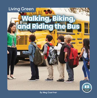 Caminar, ir en bici y en autobús - Walking, Biking, and Riding the Bus