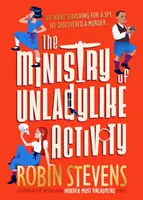 Ministerio de actividades impropias de una dama - De la autora del bestseller ASESINATO MÁS PROPIO DE UNA DAMA - Ministry of Unladylike Activity - From the bestselling author of MURDER MOST UNLADYLIKE