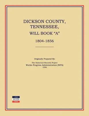 Condado de Dickson, Tennessee, Libro de Testamentos a: 1804-1856 - Dickson County, Tennessee, Will Book a: 1804-1856