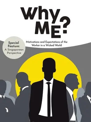 ¿Por qué yo? Motivaciones y expectativas del trabajador en un mundo perverso - Why Me?: Motivations and Expectations of the Worker in a Wicked World