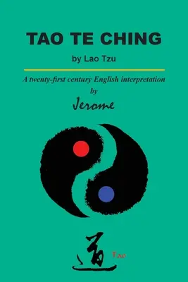 Tao Te Ching de Lao Tzu: Una interpretación inglesa del siglo XXI - Tao Te Ching by Lao Tzu: A twenty-first century English interpretation