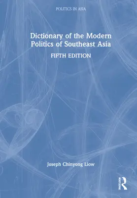 Diccionario de la política moderna del Sudeste Asiático - Dictionary of the Modern Politics of Southeast Asia