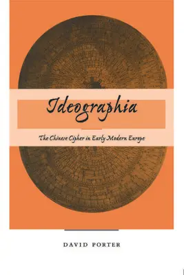 Ideographia: La cifra china en la Europa moderna temprana - Ideographia: The Chinese Cipher in Early Modern Europe