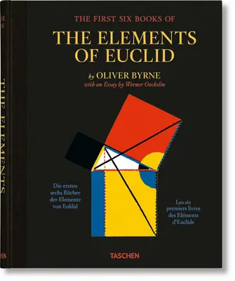 Oliver Byrne. Los Seis Primeros Libros de los Elementos de Euclides - Oliver Byrne. the First Six Books of the Elements of Euclid