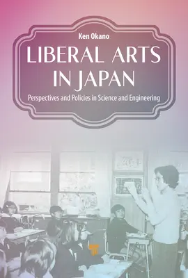 Artes Liberales en Japón: Perspectivas y políticas en ciencia e ingeniería - Liberal Arts in Japan: Perspectives and Policies in Science and Engineering