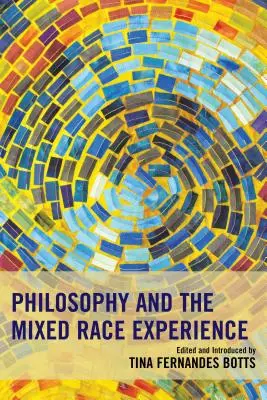 Filosofía y mestizaje - Philosophy and the Mixed Race Experience