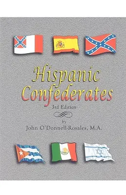 Confederados hispanos. Tercera edición - Hispanic Confederates. Third Edition