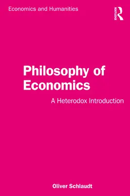 Filosofía de la economía: Una introducción heterodoxa - Philosophy of Economics: A Heterodox Introduction