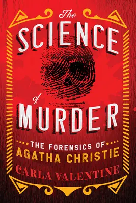 La ciencia del crimen: La ciencia forense de Agatha Christie - The Science of Murder: The Forensics of Agatha Christie