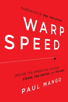 Warp Speed: Dentro de la operación que venció a Covid, a la crítica y a los pronósticos - Warp Speed: Inside the Operation That Beat Covid, the Critics, and the Odds