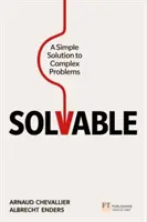 Solucionable: Una solución sencilla a problemas complejos - Solvable: A Simple Solution to Complex Problems