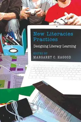 Nuevas prácticas de alfabetización; Diseño del aprendizaje de la alfabetización - New Literacies Practices; Designing Literacy Learning