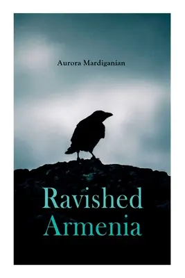 Armenia sagrada - Ravished Armenia