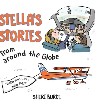 Historias de Stella en el mundo: Stella y Lizzy alzan el vuelo - Stella's Stories from around the Globe: Stella and Lizzy take flight