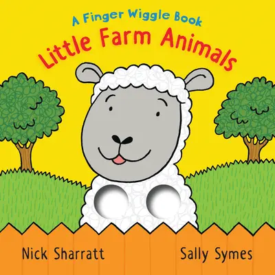 Pequeños animales de granja: Un libro para mover los dedos - Little Farm Animals: A Finger Wiggle Book