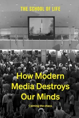 Cómo los medios de comunicación modernos destruyen nuestras mentes: Calmar el caos - How Modern Media Destroys Our Minds: Calming the Chaos