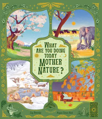 ¿Qué haces hoy, Madre Naturaleza? Viaja por el mundo con 48 historias de la naturaleza, para cada mes del año - What Are You Doing Today, Mother Nature?: Travel the World with 48 Nature Stories, for Every Month of the Year