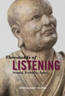 Umbrales de la escucha: Sonido, técnica, espacio - Thresholds of Listening: Sound, Technics, Space