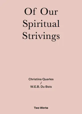 De nuestros esfuerzos espirituales: Two Works Series Volumen 4 - Of Our Spiritual Strivings: Two Works Series Volume 4