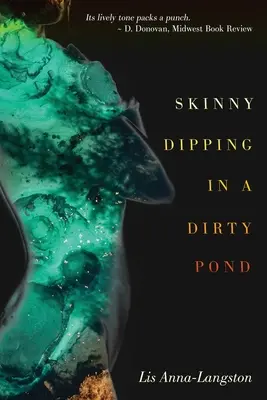 Bañarse desnudo en un estanque sucio - Skinny Dipping in a Dirty Pond