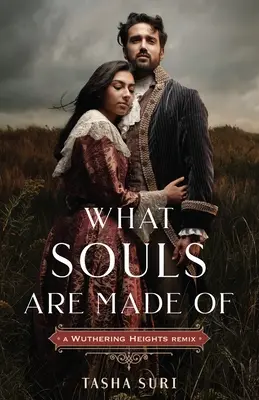 De qué están hechas las almas: Una remezcla de Cumbres borrascosas - What Souls Are Made Of: A Wuthering Heights Remix