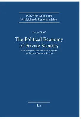 La economía política de la seguridad privada: cómo los Estados europeos privatizan, regulan y producen seguridad nacional - The Political Economy of Private Security: How European States Privatize, Regulate and Produce Domestic Security