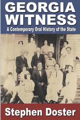 Testigos de Georgia: Una historia oral contemporánea del estado - Georgia Witness: A Contemporary Oral History of the State