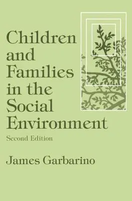 Niños y Familias en el Entorno Social: Aplicaciones modernas del trabajo social - Children and Families in the Social Environment: Modern Applications of Social Work