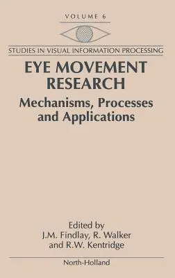 Eye Movement Research: Mecanismos, procesos y aplicaciones Volumen 6 - Eye Movement Research: Mechanisms, Processes and Applications Volume 6