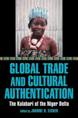 Comercio mundial y autentificación cultural: Los kalabari del delta del Níger - Global Trade and Cultural Authentication: The Kalabari of the Niger Delta
