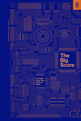 El Gran Gol: La multimillonaria historia de Silicon Valley - The Big Score: The Billion Dollar Story of Silicon Valley