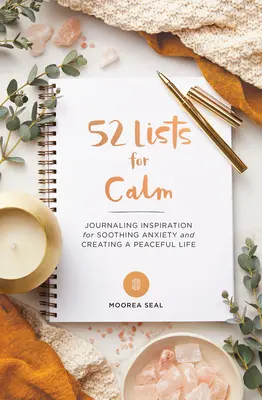 52 Listas para la calma: Un diario de inspiración para calmar la ansiedad y crear una vida pacífica (un diario de autocuidado con inspiracio - 52 Lists for Calm: Journaling Inspiration for Soothing Anxiety and Creating a Peaceful Life (a Self Care Journal with Inspiring Prompts f