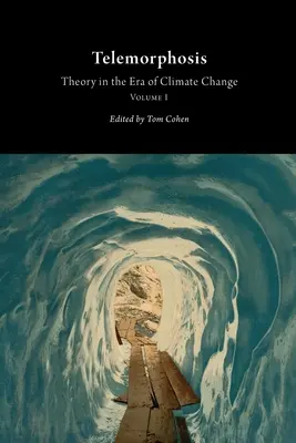 Telemorfosis: Teoría en la era del cambio climáticovolumen 1 - Telemorphosis: Theory in the Era of Climate Changevolume 1