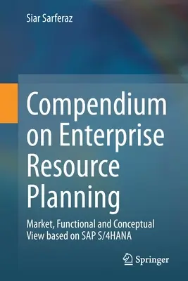 Compendio sobre planificación de recursos empresariales: Visión de mercado, funcional y conceptual basada en SAP S/4hana - Compendium on Enterprise Resource Planning: Market, Functional and Conceptual View Based on SAP S/4hana