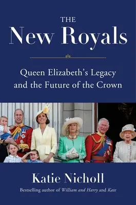 La nueva realeza: El legado de la reina Isabel y el futuro de la Corona - The New Royals: Queen Elizabeth's Legacy and the Future of the Crown