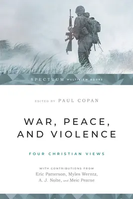 Guerra, paz y violencia: Cuatro puntos de vista cristianos - War, Peace, and Violence: Four Christian Views